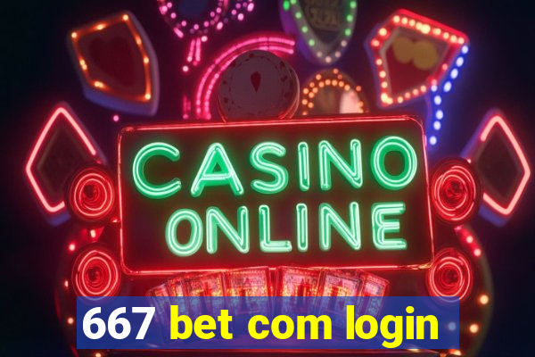 667 bet com login